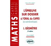 L'épreuve sur dossier à l'oral du CAPES de Mathématiques I - Géométrie - épreuve sur dossier à l'oral du CAPES de mathématiques Tome 1 - Aline Robert - Ellipses - Livre