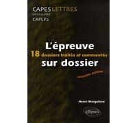 L'épreuve sur dossier CAPES/CAFEP & CAER/CAPLP2 Lettres: 18 dossiers traités et commentés