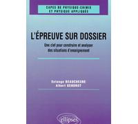 L'épreuve sur dossier du CAPES de Physique-Chimie - Une clef pour construire et analyser des situations d'enseignement - une clef pour construire et analyser des situations d'enseignement - Solenge Be