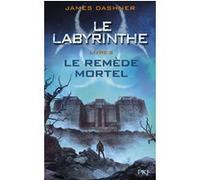 L'épreuve - tome 3 Le Remède mortel James Dashner (Auteur), Guillaume Fournier (Traduction)