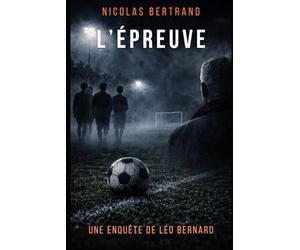 L'épreuve: Une enquête de Léo Bernard