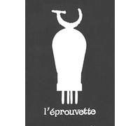 L'éprouvette: Coffret en 3 volumes