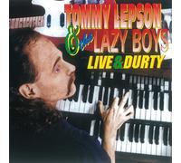 Lepson, Tommy & the Lazy Boys - Live & Durty