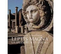 Leptis Magna - La Splendeur Et L'oubli