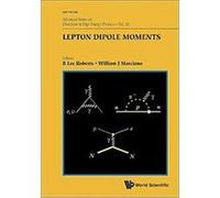 Lepton Dipole Moments, Advanced Series on Directions in High Energy Physics