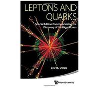 Leptons And Quarks (Special Edition Commemorating The Discovery Of The Higgs Boson)