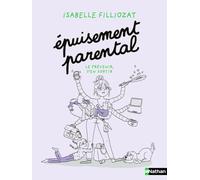 Epuisement parental - Le prévenir, s'en sortir - Isabelle Filliozat - Nathan - broché - Guide