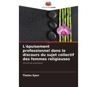 L'épuisement Professionnel Dans Le Discours Du Sujet Collectif Des Femmes Religieuses