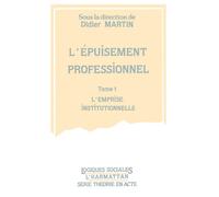 L'épuisement Professionnel - 1, L'emprise Institutionnelle | Occasion