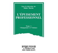L'épuisement professionnel - Tome 2 Changement et violence - Changement et violence - Didier Martin - L'harmattan - Livre