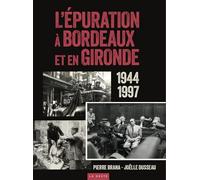 L'épuration à Bordeaux et en Gironde (1944-1997)
