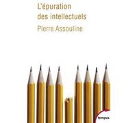 L'épuration des intellectuels Pierre Assouline (Auteur)