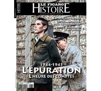 L'épuration, l'heure des comptes 1944-1945 - Le Figaro Histoire - Le Figaro Eds - broché - Revue