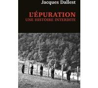 L'epuration : une histoire interdite - les miliciens de haute-savoie Jacques Dallest (Auteur), Tal Bruttmann (Préface)