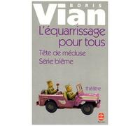 L'équarrissage Pour Tous - Suivi De Tête De Méduse - Et De Série Blême