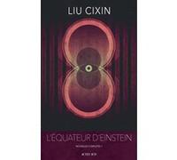 L'équateur d'Einstein Liu Cixin (Auteur), Gwennaël Gaffric (Traduction)