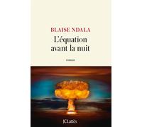 L'équation avant la nuit - Blaise Ndala - Lattes - broché - Roman