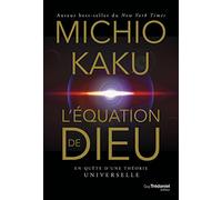 L'équation de Dieu - En quête d'une théorie universelle