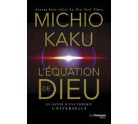 L'équation de Dieu - En quête d'une théorie universelle - Michio Kaku - Tredaniel La Maisnie - broché - Essai