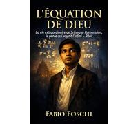 L'Équation de Dieu: La vie extraordinaire de Srinivasa Ramanujan, le génie qui voyait l'infini - Récit
