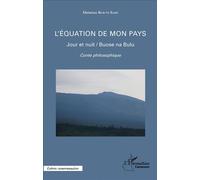 L'équation de mon pays Jour et nuit / Buose na Bulu - Conte philosophique - Ebenezer Kob Ye Same - L'harmattan - broché - Roman
