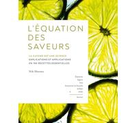 Nik Sharma – L'Équation des saveurs – 100 recettes essentielles – Relié