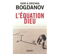 L'équation Dieu - Igor Bogdanov - Grasset - broché - Essai