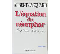L'Equation du nénuphar: Les plaisirs de la science