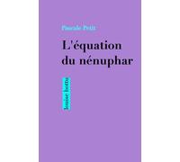 L'équation du nénuphar - Pascale Petit - Louise Bottu - broché - Roman
