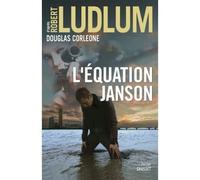 L'équation Janson Traduit de l'anglais (États-Unis) par Henri Froment - Robert Ludlum - Grasset - broché - Roman