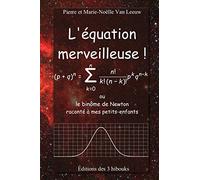 L'équation merveilleuse: ou le binôme de Newton raconté à mes petits-enfants