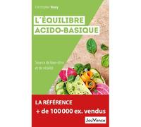 L'équilibre acido-basique Source de bien-être et de vitalité - Christopher Vasey - Jouvence - broché - Guide