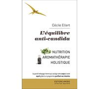 L'équilibre anti-candida - Nutrition - Aromathérapie holistique