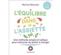 L'équilibre dans l'assiette Myriam Moussier (Auteur)