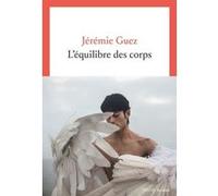 L'Equilibre des corps Jérémie Guez (Auteur)