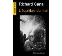 L'équilibre du mal - Richard Canal - Du Caiman Eds - broché - Roman