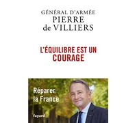 L'équilibre est un courage - Pierre de Villiers - Fayard - broché - Essai