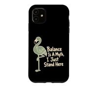 L'équilibre est Un Mythe, Je Reste là, Flamingo Coque pour iPhone 11