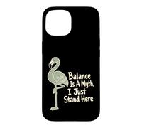L'équilibre est Un Mythe, Je Reste là, Flamingo Coque pour iPhone 15