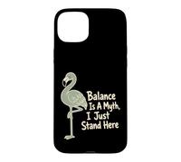 L'équilibre est Un Mythe, Je Reste là, Flamingo Coque pour iPhone 15 Plus