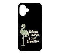L'équilibre est Un Mythe, Je Reste là, Flamingo Coque pour iPhone 16