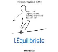 L'Équilibriste - Un grand pas vers le bonheur et la réussite dans votre vie !