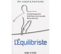 L'Équilibriste - Un grand pas vers le bonheur et la réussite dans votre vie !