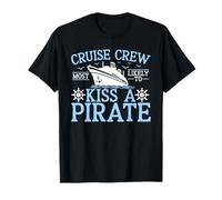 L'équipage de croisière est le plus susceptible d'embrasser un pirate en croisière en 2025 T-Shirt