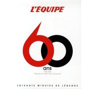 L'Equipe 60 ans: 1946-2006 : Soixante ans de la vie d'un journal, Soixante minutes de légende du sport