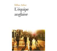 L'équipe anglaise - Killian Arthur - Fayard - broché - Roman