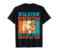 L'équipe de Bowling Paresseux Nous y arriverons Quand Nous y arriverons T-Shirt