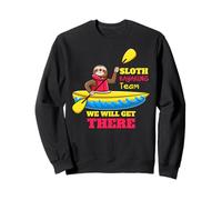 L'équipe de Kayak Paresseux. Nous y arriverons Sweatshirt