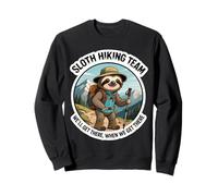 L'équipe de randonnée paresseuse Nous y arrivera Quand Nous y arriverons Lentement Sweatshirt