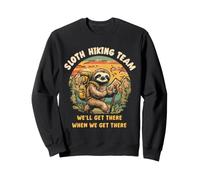 L'équipe de randonnée paresseuse Nous y arriverons Quand Nous y arriverons drôles Sweatshirt